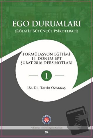 Ego Durumları (Rölatif Bütüncül Psikoterapi) - Tahir Özakkaş - Psikote