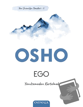 Ego - Yeni İnsanlığın Temelleri 1 - Osho (Bhagwan Shree Rajneesh) - Om