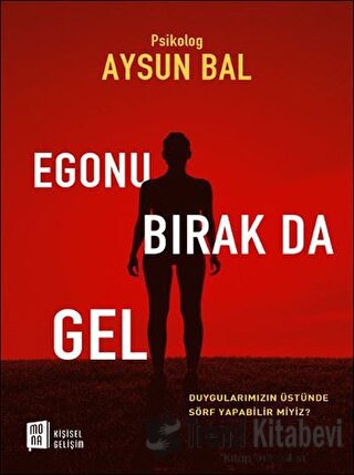 Egonu Bırak Da Gel - Aysun Bal - Mona Kitap - Fiyatı - Yorumları - Sat