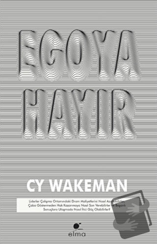 Egoya Hayır - CY Wakeman - ELMA Yayınevi - Fiyatı - Yorumları - Satın 