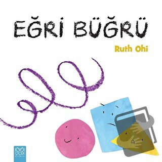 Eğri Büğrü - Ruth Ohi - 1001 Çiçek Kitaplar - Fiyatı - Yorumları - Sat