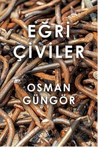 Eğri Çiviler - Osman Güngör - Cinius Yayınları - Fiyatı - Yorumları - 