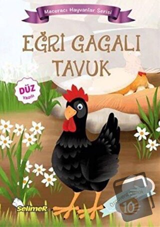 Eğri Gagalı Tavuk - Maceracı Hayvanlar Serisi - Mustafa Sağlam - Selim