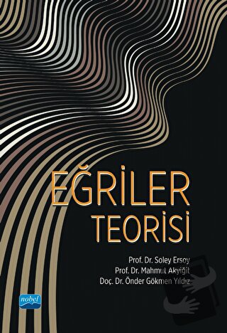 Eğriler Teorisi - Soley Ersoy - Nobel Akademik Yayıncılık - Fiyatı - Y