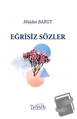 Eğrisiz Sözler - Müjdat Barut - Telmih Kitap - Fiyatı - Yorumları - Sa