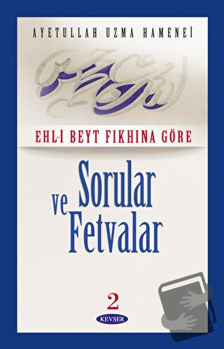 Ehl- Beyt Fıkhına Göre Sorular ve Fetvalar 2 (2. Hamur) - Ayetullah Uz