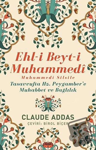 Ehl-i Beyt-i Muhammedi - Muhammedi Silsile - Claude Addas - Sufi Kitap