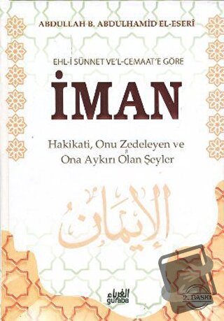 Ehl-i Sünnet Ve’l - Cemaat’e Göre İman (Ciltli) - Abdullah b. Abdulham