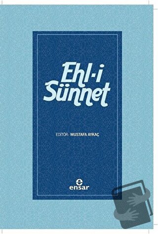 Ehl-i Sünnet - Mustafa Aykaç - Ensar Neşriyat - Fiyatı - Yorumları - S