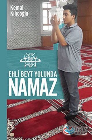 Ehli Beyt Yolunda Namaz - Kemal Kılçoğlu - Önsöz Yayıncılık - Fiyatı -