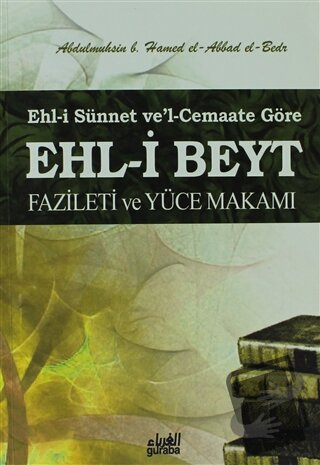 Ehli-i Sünnet ve'l-Cemaate Göre Ehli-i Beyt - Abdulmuhsin B. Hamed El-