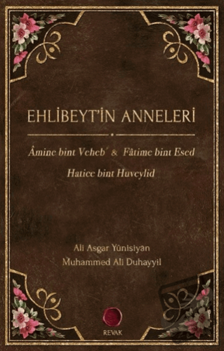 Ehlibeyt’in Anneleri - Ali Asgar Yünisiyan - Revak Kitabevi - Fiyatı -