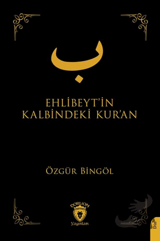 Ehlibeyt’in Kalbindeki Kur’an - Özgür Bingöl - Dorlion Yayınları - Fiy