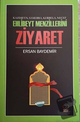 Ehlibeyt Mezillerini Ziyaret - Kazımeyn Samerra Kerbela Necef - Ersan 