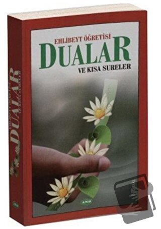 Ehlibeyt Öğretisi Dualar ve Kısa Sureler - Derleme - Asr Yayınları - F