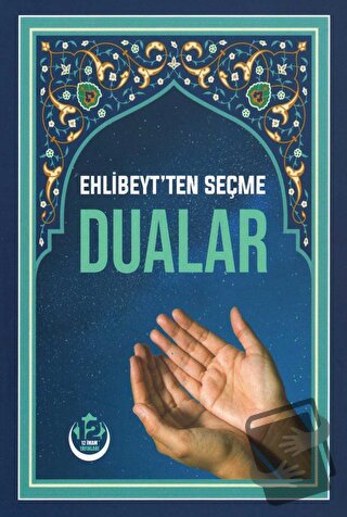 Ehlibeyt'ten Seçme Dualar Küçük Boy - Cafer Bendiderya - 12 İmam Yayın