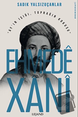 Ehmede Xani - Sadık Yalsızuçanlar - Lejand - Fiyatı - Yorumları - Satı