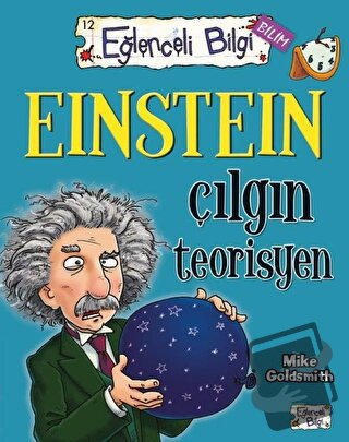 Einstein Çılgın Teorisyen Eğlenceli Bilgi 60 - Mike Goldsmith - Eğlenc