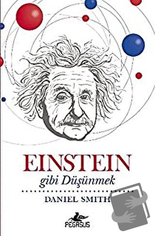 Einstein Gibi Düşünmek - Daniel Smith - Pegasus Yayınları - Fiyatı - Y