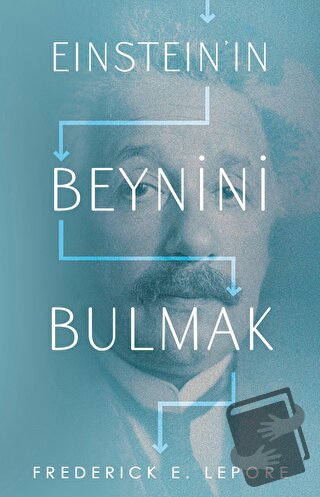 Einsteın’ın Beynini Bulmak - Frederıck E. Lepore - Martı Yayınları - F