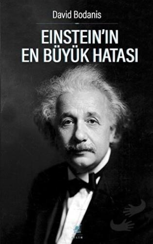 Einstein’ın En Büyük Hatası - David Bodanis - Ayrıntı Yayınları - Fiya