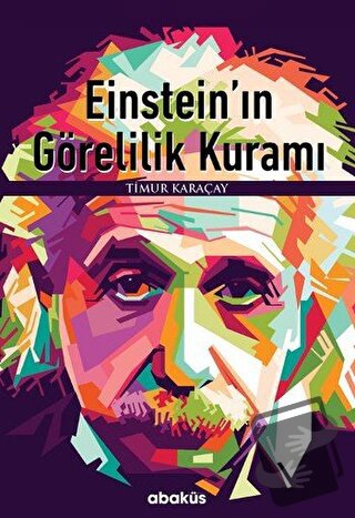 Einstein’ın Görelilik Kuramı - Timur Karaçay - Abaküs Kitap - Fiyatı -