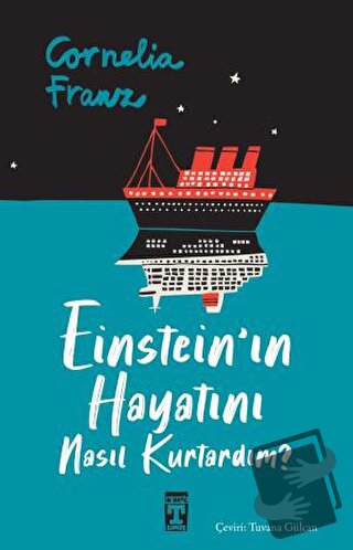 Einstein'ın Hayatını Nasıl Kurtardım? - Cornelia Franz - Genç Timaş - 