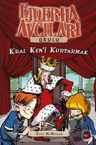 Ejdarha Avcıları Okulu 14 Kral Ken'i Kurtarmak - Kate McMullan - Beyaz