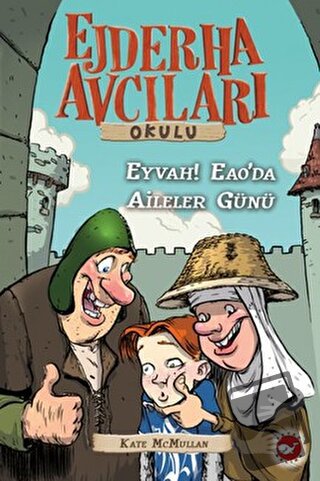 Ejderha Avcıları Okulu 10 Eyvah! Eao’da Aileler Günü! - Kate McMullan 