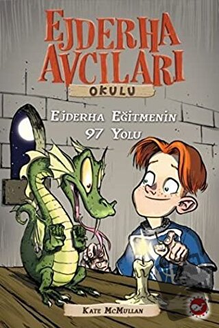 Ejderha Avcıları Okulu 9 Ejderha Eğitmenin 97 Yolu - Kate McMullan - B