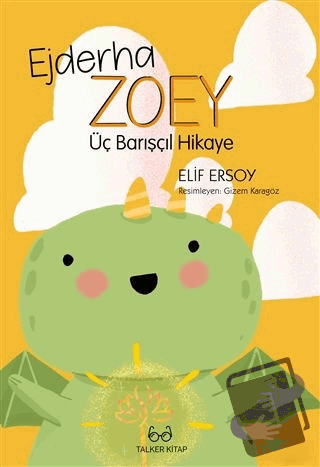 Ejderha Zoey Üç Barışçıl Hikaye - Elif Ersoy - Talker Kitap - Fiyatı -