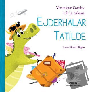 Ejderhalar Tatilde - Veronique Cauchy - Yapı Kredi Yayınları - Fiyatı 