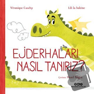 Ejderhaları Nasıl Tanırız? - Veronique Cauchy - Yapı Kredi Yayınları -