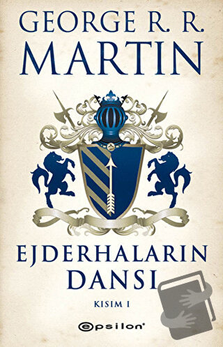 Ejderhaların Dansı 1 - Buz ve Ateşin Şarkısı 5 - George R. R. Martin -