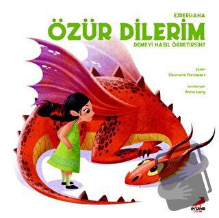 Ejderhana Özür Dilerim Demeyi Nasıl Öğretirsin? - Eleonora Fornasari -