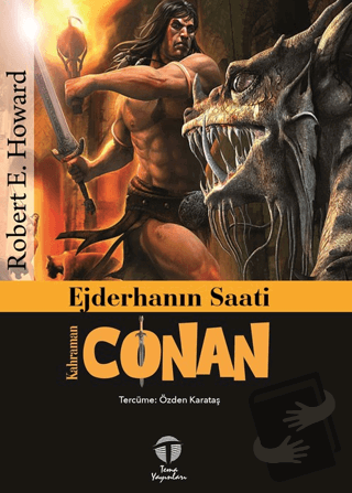 Ejderhanın Saati - Kahraman Conan - Robert E. Howard - Tema Yayınları 