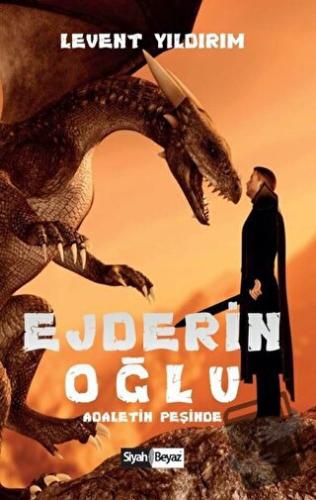 Ejderin Oğlu - Adaletin Peşinde - Levent Yıldırım - Siyah Beyaz Yayınl