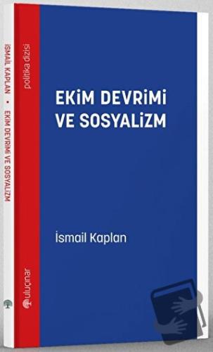 Ekim Devrimi ve Sosyalizm - İsmail Kaplan - Uluçınar Yayınları - Fiyat