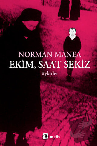 Ekim, Saat Sekiz - Norman Manea - Metis Yayınları - Fiyatı - Yorumları