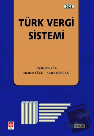 Ekin 2023 Türk Vergi Sistemi - Doğan Şenyüz - Ekin Basım Yayın - Fiyat