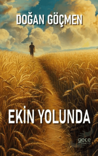 Ekin Yolunda - Doğan Göçmen - Gece Kitaplığı - Fiyatı - Yorumları - Sa