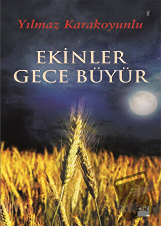 Ekinler Gece Büyür - Yılmaz Karakoyunlu - Doğan Kitap - Fiyatı - Yorum