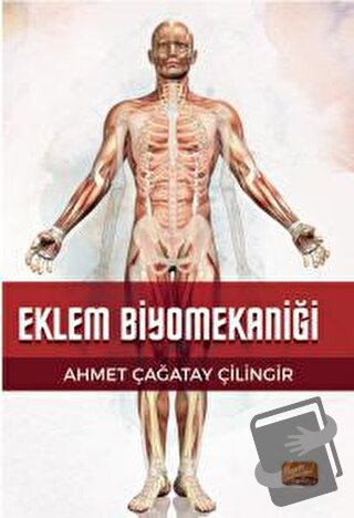 Eklem Biyomekaniği - Ahmet Çağatay Çilingir - Nobel Bilimsel Eserler -