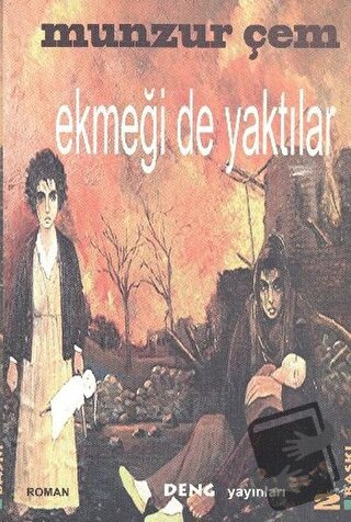 Ekmeği De Yaktılar - Munzur Çem - Deng Yayınları - Fiyatı - Yorumları 