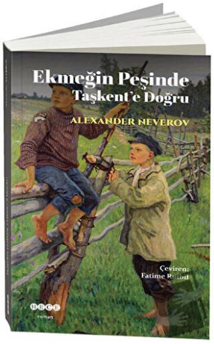 Ekmeğin Peşinde Taşkent'e Doğru - Alexander Neverov - Hece Yayınları -