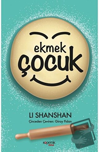 Ekmek Çocuk - Li Shanshan - Kopernik Çocuk Yayınları - Fiyatı - Yoruml