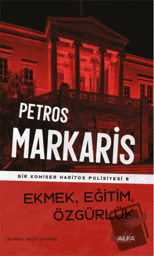 Ekmek, Eğitim, Özgürlük - Petros Markaris - Alfa Yayınları - Fiyatı - 