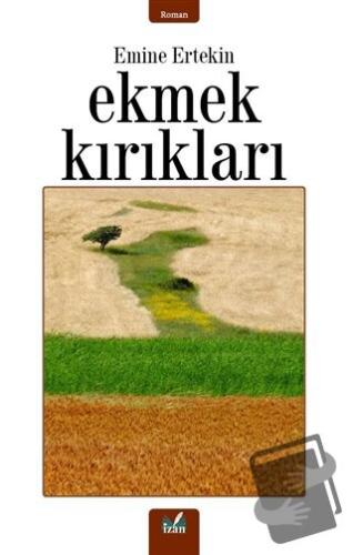 Ekmek Kırıkları - Emine Ertekin - İzan Yayıncılık - Fiyatı - Yorumları