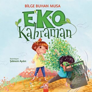 Eko Kahraman - Bilge Buhan Musa - Altın Kitaplar - Fiyatı - Yorumları 