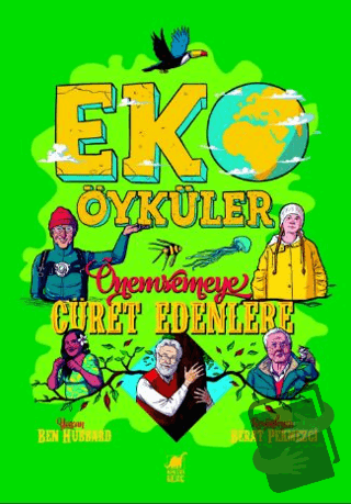 Eko Öyküler - Önemsemeye Cüret Edenlere - Ben Hubbard - Dinozor Çocuk 